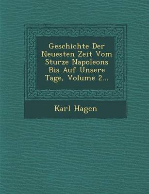 Geschichte Der Neuesten Zeit Vom Sturze Napoleons Bis Auf Unsere Tage, Volume 2... (Paperback)