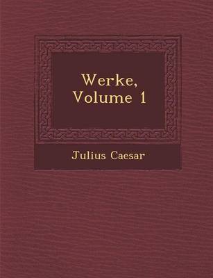 Werke, Volume 1 (Paperback)