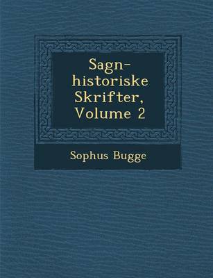 Sagn-Historiske Skrifter, Volume 2 (Paperback)