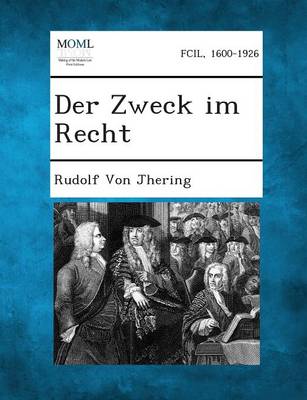 Der Zweck Im Recht, Volume I (Paperback)