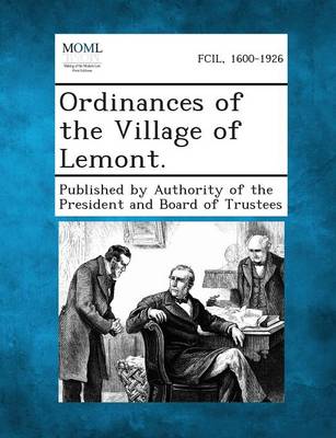 Ordinances of the Village of Lemont. (Paperback)