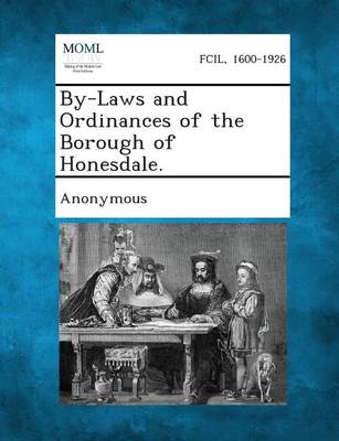 By-Laws and Ordinances of the Borough of Honesdale. (Paperback)