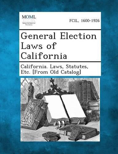 General Election Laws of California (Paperback)