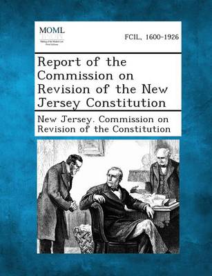 Report of the Commission on Revision of the New Jersey Constitution (Paperback)
