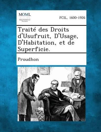 Traite Des Droits D'Usufruit, D'Usage, D'Habitation, Et de Superficie. (Paperback)