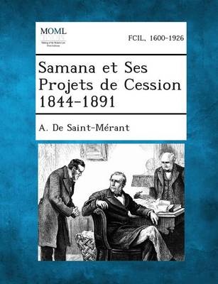 Samana Et Ses Projets de Cession 1844-1891 (Paperback)