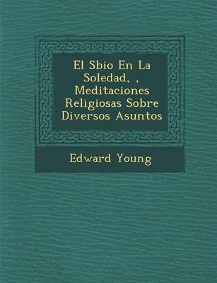 El S Bio En La Soledad, , Meditaciones Religiosas Sobre Diversos Asuntos (Paperback)