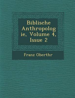 Biblische Anthropologie, Volume 4, Issue 2 (Paperback)