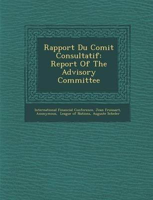 Rapport Du Comit Consultatif: Report of the Advisory Committee (Paperback)