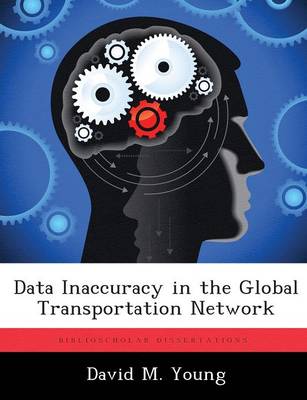 Data Inaccuracy in the Global Transportation Network (Paperback)