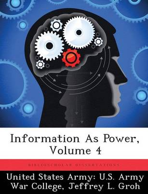 Information as Power, Volume 4 (Paperback)