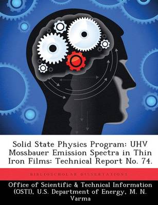 Solid State Physics Program: Uhv Mossbauer Emission Spectra in Thin Iron Films: Technical Report No. 74. (Paperback)