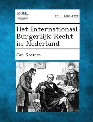 Het Internationaal Burgerlijk Recht in Nederland (Paperback)