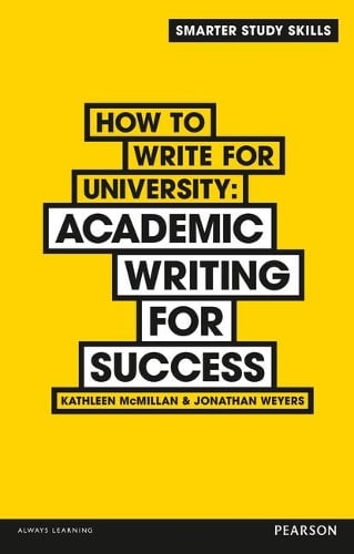 How to Write for University: Academic Writing for Success - Smarter Study Skills (Paperback)