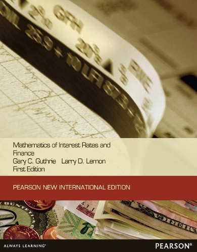 Mathematics of Interest Rates and Finance: Pearson New International Edition (Paperback)