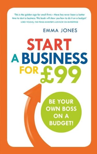 Start a Business for £99: Be your own boss on a budget (Paperback)