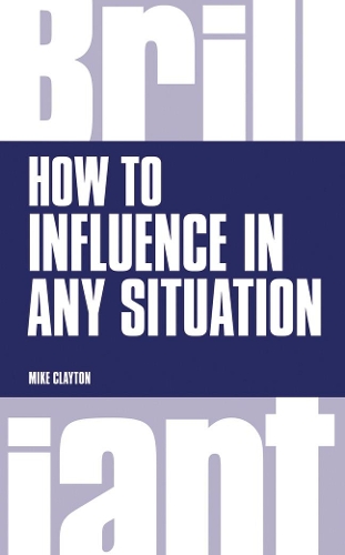 How to Influence in any situation - Brilliant Business (Paperback)