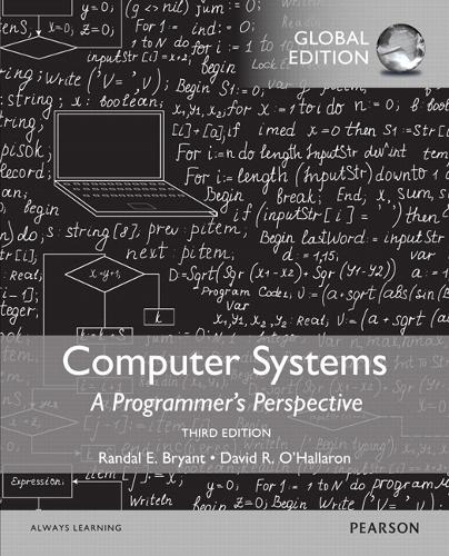 Computer Systems: A Programmer's Perspective, Global Edition by Randal ...