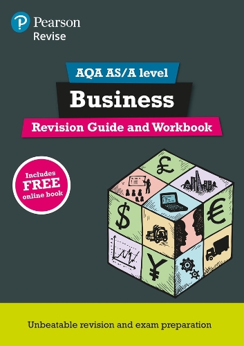 Pearson REVISE AQA A level Business Revision Guide and Workbook: (with free online Revision Guide and Workbook) for home learning, 2021 assessments and 2022 exams - REVISE AS/A level AQA Business