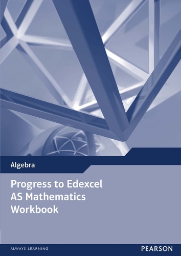 Progress to Edexcel AS Mathematics Workbook - Edexcel GCE Modular Maths (Paperback)