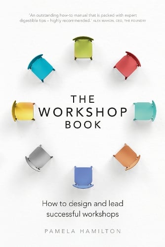 The Workshop Book: How to design and lead successful workshops (Paperback)