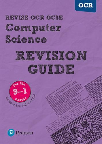 Revise OCR GCSE (9-1) Computer Science Revision Guide: (with free online edition) - REVISE OCR GCSE Computer Science