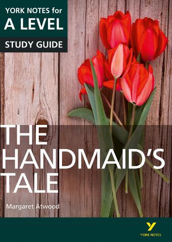 The Handmaid’s Tale: York Notes for A-level everything you need to catch up, study and prepare for and 2023 and 2024 exams and assessments - Emma Page