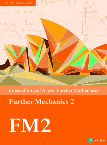 Edexcel AS and A level Further Mathematics Further Mechanics 2 Textbook + e-book - A level Maths and Further Maths 2017