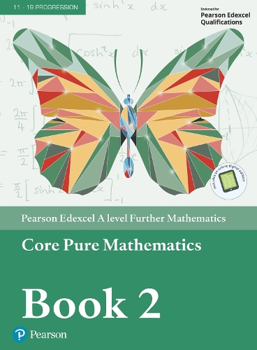 Edexcel A level Further Mathematics Core Pure Mathematics Book 2 Textbook + e-book - A level Maths and Further Maths 2017