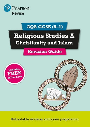 Revise AQA GCSE (9-1) Religious Studies A Christianity and Islam Revison Guide: includes online edition - REVISE AQA GCSE RS 2016