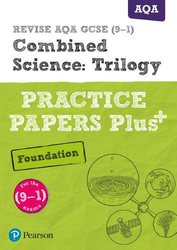 Pearson Revise Aqa Gcse Combined Science Trilogy Foundation Practice Papers Plus For Home Learning 21 Assessments And 22 Exams By Stephen Hoare Waterstones