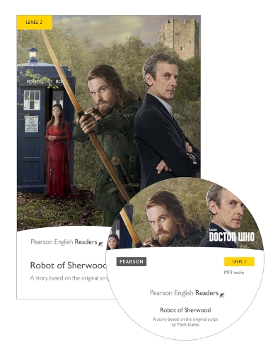 Level 2: Doctor Who: The Robot of Sherwood & MP3 Pack - Pearson English Graded Readers