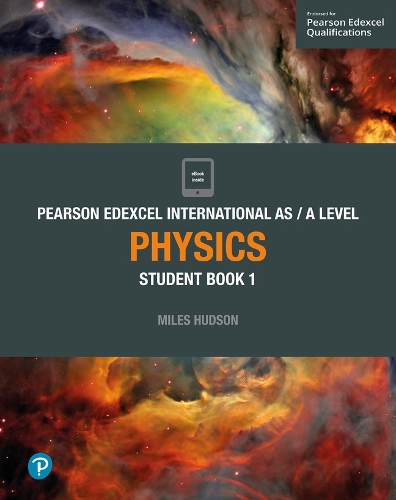 Pearson Edexcel International AS Level Physics Student Book - Edexcel International A Level