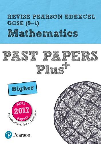 Pearson Revise Edexcel Gcse 9 1 Maths Higher Past Papers Plus By Sophie Goldie Waterstones