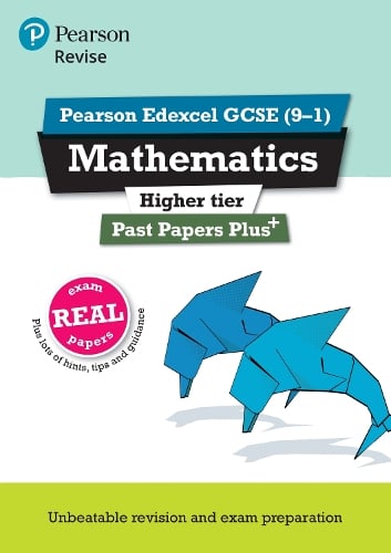 Pearson Revise Edexcel Gcse 9 1 Maths Higher Past Papers Plus By Sophie Goldie Waterstones