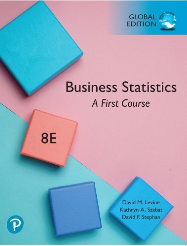 David M. Levine Business Statistics: A First Course, Global Edition