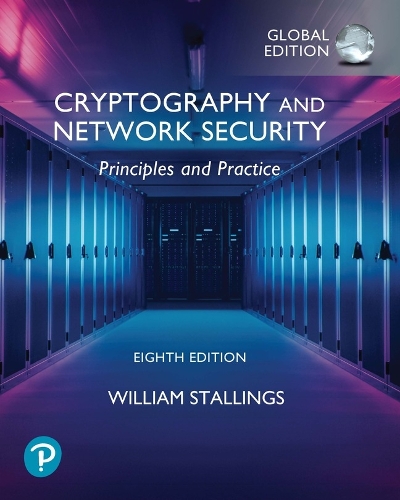Cryptography and Network Security: Principles and Practice, Global Ed - William Stallings