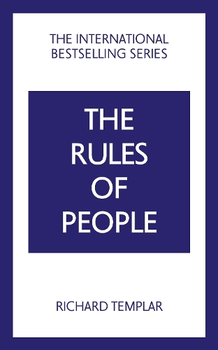 The Rules of People: A personal code for getting the best from everyone
