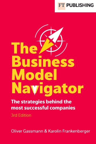 Oliver Gassmann The Business Model Navigator