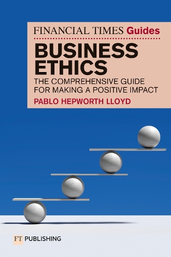 The Financial Times Guide to Business Ethics by Pablo Hepworth Lloyd ...