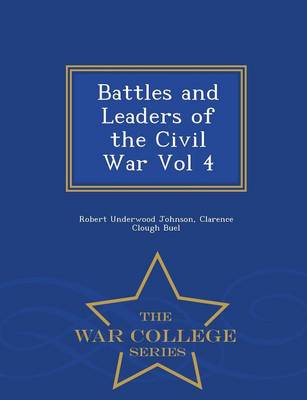 Battles and Leaders of the Civil War Vol 4 - War College Series (Paperback)