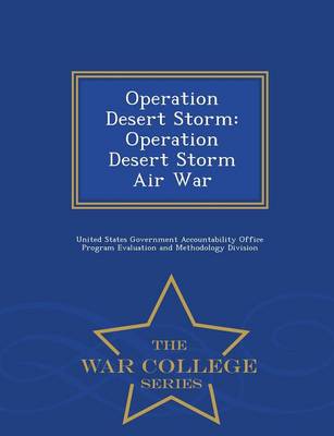Operation Desert Storm: Operation Desert Storm Air War - War College Series (Paperback)