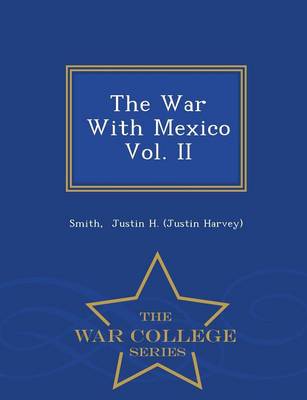 The War with Mexico Vol. II - War College Series (Paperback)