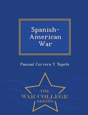 Spanish-American War - War College Series (Paperback)