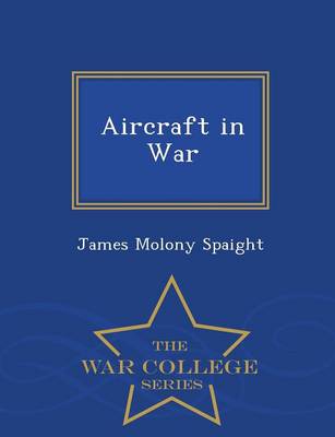 Aircraft in War - War College Series (Paperback)