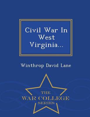 Civil War in West Virginia - War College Series (Paperback)