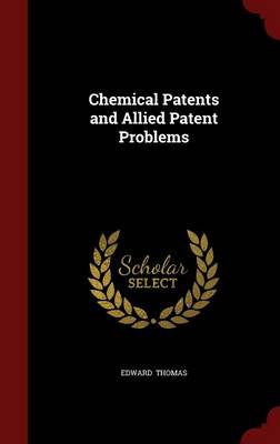 Chemical Patents and Allied Patent Problems (Hardback)