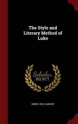 The Style and Literary Method of Luke (Hardback)