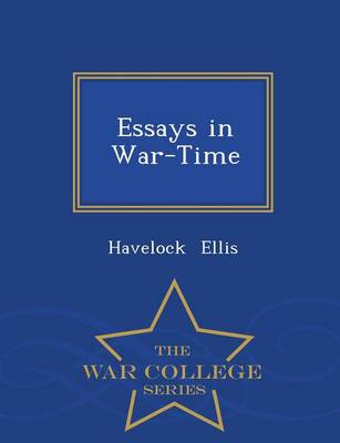 Essays in War-Time - War College Series (Paperback)