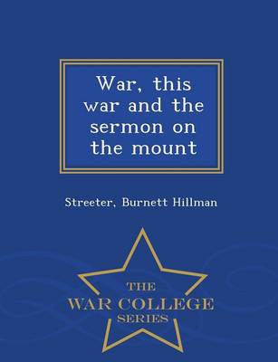 War, This War and the Sermon on the Mount - War College Series (Paperback)